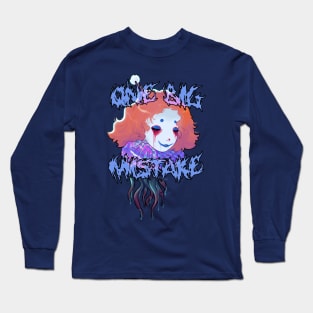 one big mistake Long Sleeve T-Shirt